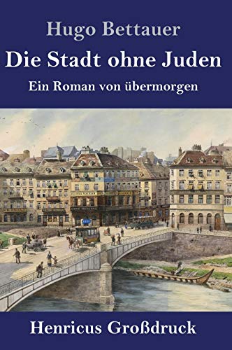 Beispielbild fr Die Stadt ohne Juden (Grodruck): Ein Roman von bermorgen (German Edition) zum Verkauf von Lucky's Textbooks
