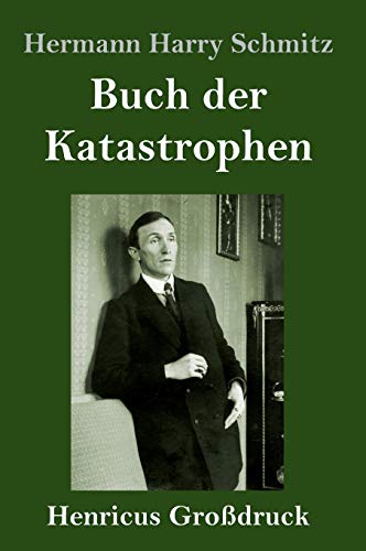 Buch der Katastrophen (GroÃƒÂŸdruck) - Schmitz, Hermann Harry