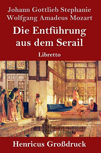 Stock image for Die Entfhrung aus dem Serail (Grodruck): Libretto (German Edition) for sale by Lucky's Textbooks