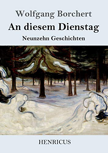 Beispielbild fr An diesem Dienstag: Neunzehn Geschichten (German Edition) zum Verkauf von GF Books, Inc.