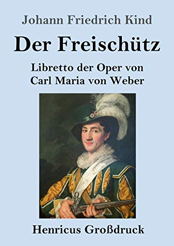 Beispielbild fr Der Freisch?tz (Gro?druck): Libretto der Oper von Carl Maria von Weber zum Verkauf von Reuseabook