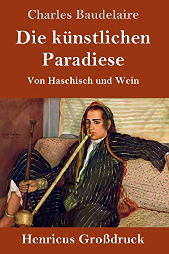 Imagen de archivo de Die knstlichen Paradiese (Grodruck): Von Haschisch und Wein a la venta por Buchpark