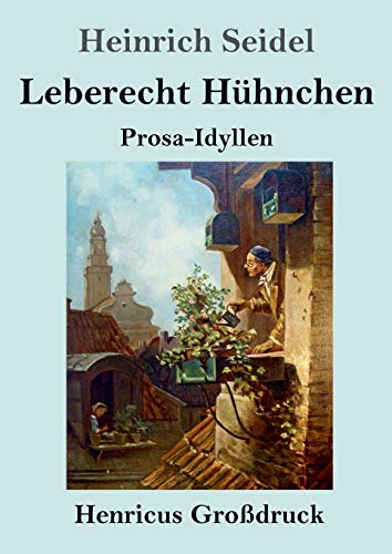 Stock image for Leberecht Huhnchen (Grodruck):Prosa-Idyllen for sale by Chiron Media