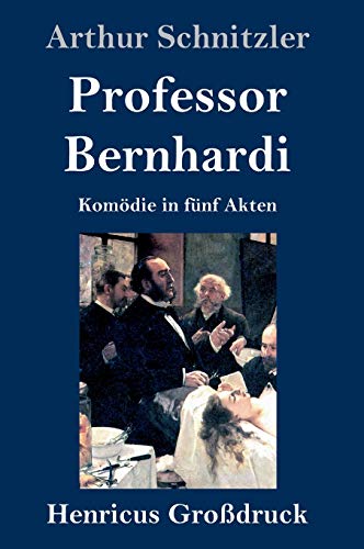Beispielbild fr Professor Bernhardi (Grodruck): Komdie in fnf Akten zum Verkauf von Buchpark