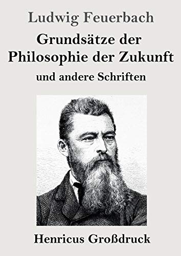9783847845911: Grundstze der Philosophie der Zukunft (Grodruck): und andere Schriften