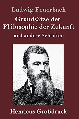 Beispielbild fr Grundstze der Philosophie der Zukunft (Grodruck): und andere Schriften zum Verkauf von Buchpark