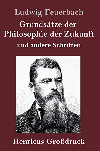 9783847845928: Grundstze der Philosophie der Zukunft (Grodruck): und andere Schriften