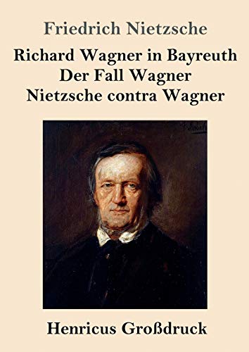 Imagen de archivo de Richard Wagner in Bayreuth / Der Fall Wagner / Nietzsche contra Wagner (Gro druck) a la venta por Ria Christie Collections