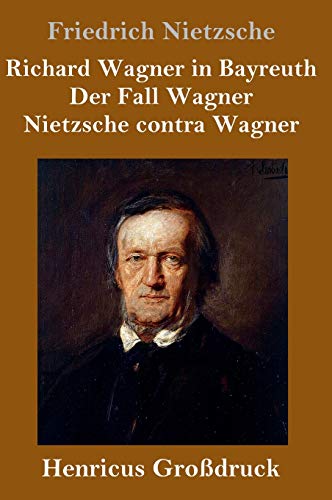 9783847846291: Richard Wagner in Bayreuth / Der Fall Wagner / Nietzsche contra Wagner (Grodruck)