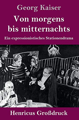 Beispielbild fr Von morgens bis mitternachts (Grodruck) : Ein expressionistisches Stationendrama zum Verkauf von Buchpark