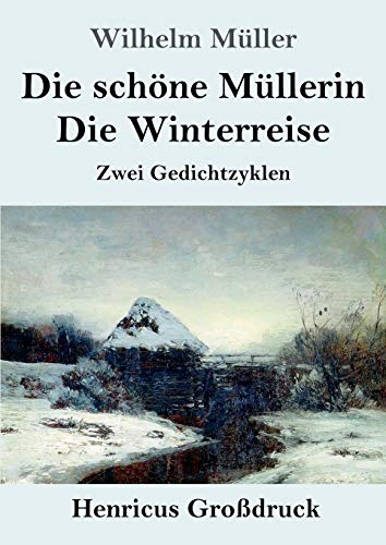 Stock image for Die schne Mllerin / Die Winterreise (Grodruck): Zwei Gedichtzyklen (German Edition) for sale by Lucky's Textbooks