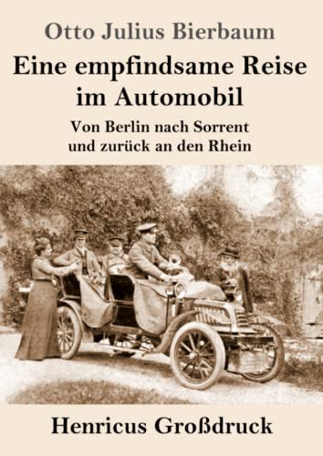 9783847847533: Eine empfindsame Reise im Automobil (Grodruck): Von Berlin nach Sorrent und zurck an den Rhein