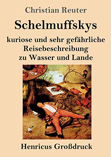 Stock image for Schelmuffskys kuriose und sehr gefhrliche Reisebeschreibung zu Wasser und Lande (Grodruck) for sale by medimops