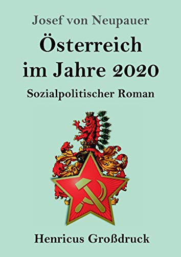Stock image for Osterreich im Jahre 2020 (Grodruck):Sozialpolitischer Roman for sale by Chiron Media