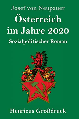 Stock image for sterreich im Jahre 2020 (Grodruck): Sozialpolitischer Roman (German Edition) for sale by Lucky's Textbooks