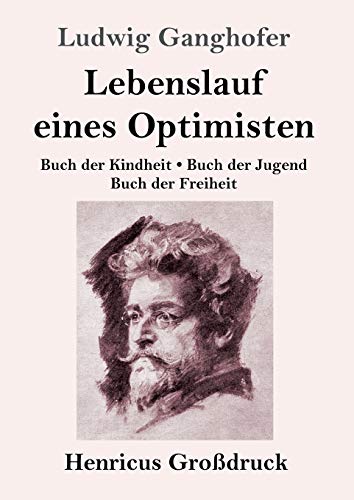 Stock image for Lebenslauf eines Optimisten (Gro�druck): Buch der Kindheit / Buch der Jugend / Buch der Freiheit for sale by Chiron Media