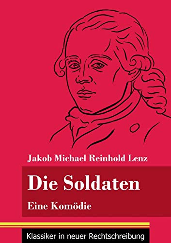 Beispielbild fr Die Soldaten: Eine Komdie (Band 21, Klassiker in neuer Rechtschreibung) zum Verkauf von Buchpark