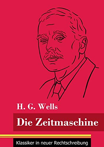Beispielbild fr Die Zeitmaschine: (Band 25, Klassiker in neuer Rechtschreibung) (German Edition) zum Verkauf von Lucky's Textbooks