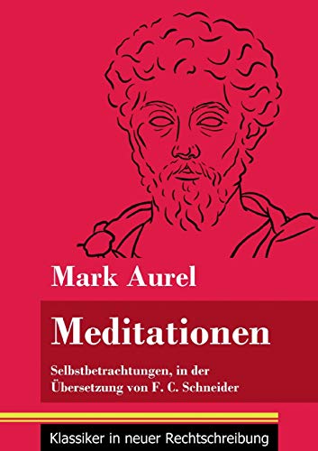 Stock image for Meditationen:Selbstbetrachtungen (Band 28, Klassiker in neuer Rechtschreibung) -Language: german for sale by GreatBookPrices