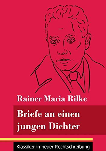 Beispielbild fr Briefe an einen jungen Dichter: (Band 29, Klassiker in neuer Rechtschreibung) (German Edition) zum Verkauf von Book Deals