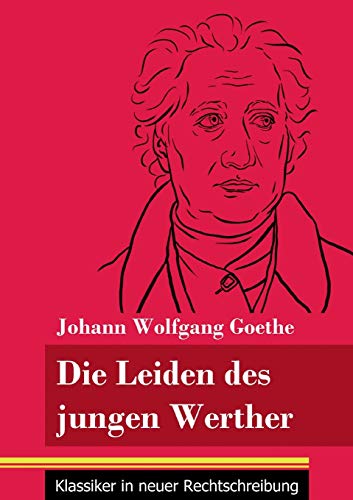9783847848851: Die Leiden des jungen Werther: (Band 31, Klassiker in neuer Rechtschreibung)