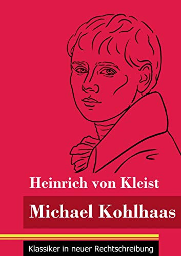 Imagen de archivo de Michael Kohlhaas: (Band 34, Klassiker in neuer Rechtschreibung) (German Edition) a la venta por Lucky's Textbooks