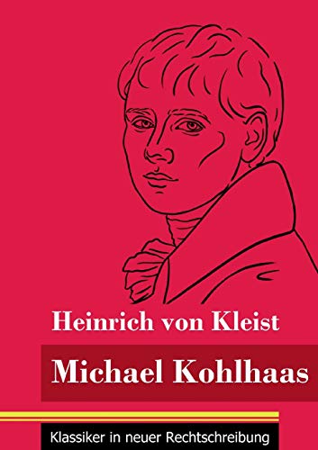 Stock image for Michael Kohlhaas: (Band 34, Klassiker in neuer Rechtschreibung) (German Edition) for sale by GF Books, Inc.