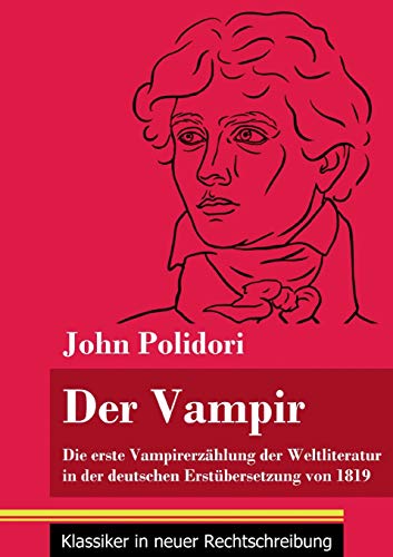 Stock image for Der Vampir: Die erste Vampirerzhlung der Weltliteratur in der deutschen Erstbersetzung von 1819 (Band 46, Klassiker in neuer Rechtschreibung) (German Edition) for sale by Lucky's Textbooks