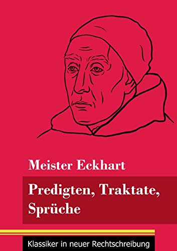 Beispielbild fr Predigten, Traktate, Sprche: (Band 51, Klassiker in neuer Rechtschreibung) (German Edition) zum Verkauf von Lucky's Textbooks