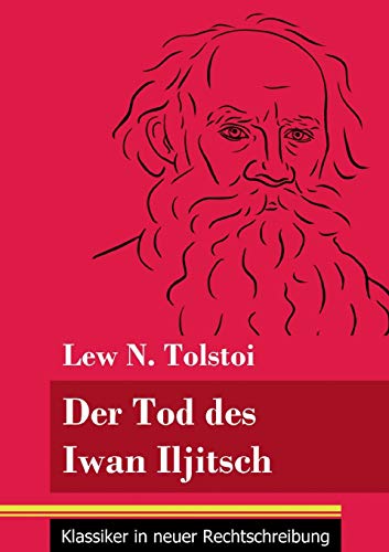 Beispielbild fr Der Tod des Iwan Iljitsch: (Band 62, Klassiker in neuer Rechtschreibung) (German Edition) zum Verkauf von GF Books, Inc.