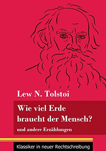 Beispielbild fr Wie viel Erde braucht der Mensch?: und andere Erzhlungen (Band 132, Klassiker in neuer Rechtschreibung) zum Verkauf von medimops