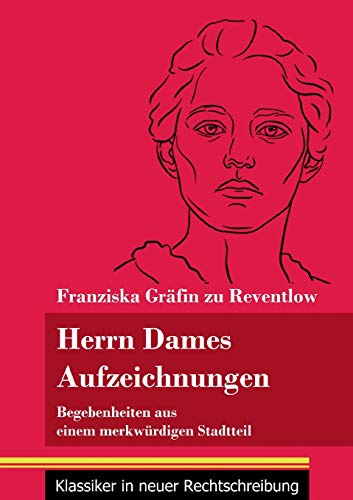 Beispielbild fr Herrn Dames Aufzeichnungen: Begebenheiten aus einem merkwrdigen Stadtteil (Band 145, Klassiker in neuer Rechtschreibung) zum Verkauf von medimops