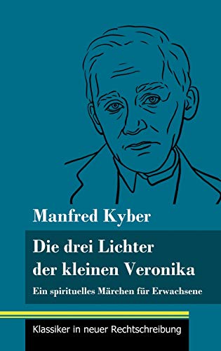 Beispielbild fr Die drei Lichter der kleinen Veronika: Ein spirituelles Märchen für Erwachsene (Band 54, Klassiker in neuer Rechtschreibung) zum Verkauf von WorldofBooks