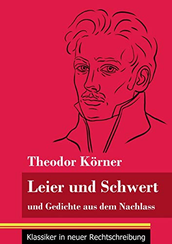 Beispielbild fr Leier und Schwert: und Gedichte aus dem Nachlass (Band 64, Klassiker in neuer Rechtschreibung) zum Verkauf von Buchpark