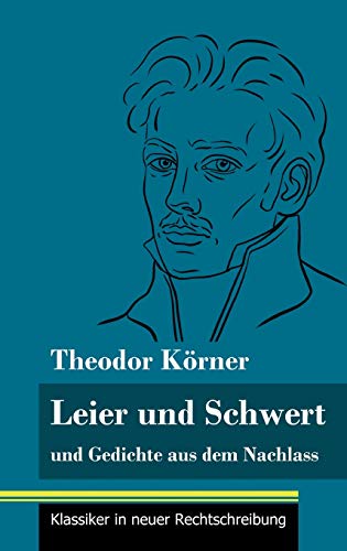 Beispielbild fr Leier und Schwert: und Gedichte aus dem Nachlass (Band 64, Klassiker in neuer Rechtschreibung) zum Verkauf von Buchpark