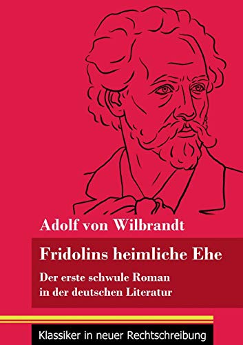 Beispielbild fr Fridolins heimliche Ehe:Der erste schwule Roman in der deutschen Literatur (Band 70, Klassiker in neuer Rechtschreibung) zum Verkauf von Blackwell's