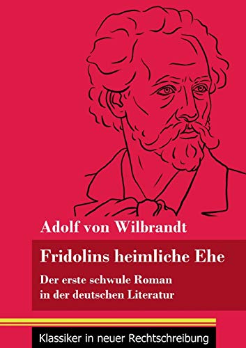 9783847849704: Fridolins heimliche Ehe: Der erste schwule Roman in der deutschen Literatur (Band 70, Klassiker in neuer Rechtschreibung)