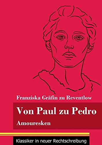 Beispielbild fr Von Paul zu Pedro: Amouresken (Band 79, Klassiker in neuer Rechtschreibung) (German Edition) zum Verkauf von Lucky's Textbooks