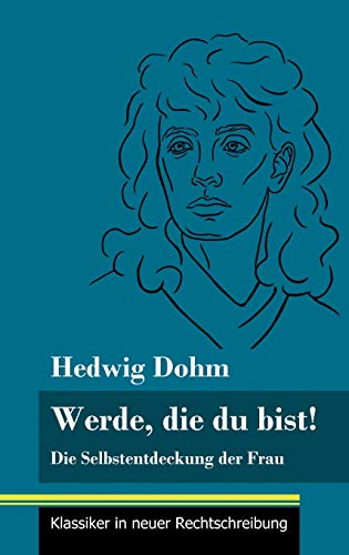 Stock image for Werde, die du bist!: Die Selbstentdeckung der Frau (Band 82, Klassiker in neuer Rechtschreibung) (German Edition) for sale by Lucky's Textbooks