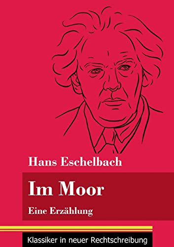 Imagen de archivo de Im Moor: Eine Erzhlung (Band 112, Klassiker in neuer Rechtschreibung) (German Edition) a la venta por Lucky's Textbooks