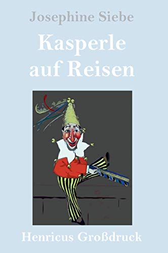 Imagen de archivo de Kasperle auf Reisen (Grodruck) (German Edition) a la venta por Lucky's Textbooks