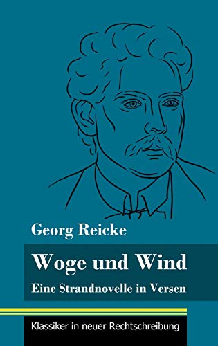 9783847850687: Woge und Wind: Eine Strandnovelle in Versen (Band 111, Klassiker in neuer Rechtschreibung)