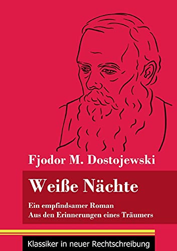 Imagen de archivo de Weie Nchte: Ein empfindsamer Roman / Aus den Erinnerungen eines Trumers (Band 172, Klassiker in neuer Rechtschreibung) (German Edition) a la venta por Lucky's Textbooks