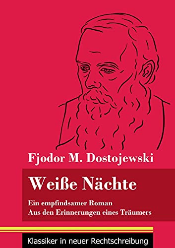 Stock image for Weie Nchte: Ein empfindsamer Roman / Aus den Erinnerungen eines Trumers (Band 172, Klassiker in neuer Rechtschreibung) (German Edition) for sale by Lucky's Textbooks