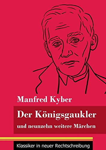 Stock image for Der Knigsgaukler: und neunzehn weitere Mrchen (Band 129, Klassiker in neuer Rechtschreibung) (German Edition) for sale by GF Books, Inc.