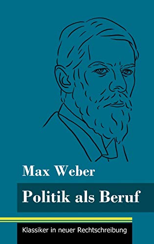 Stock image for Politik als Beruf: (Band 121, Klassiker in neuer Rechtschreibung) (German Edition) for sale by Lucky's Textbooks