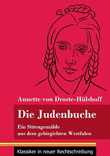 Stock image for Die Judenbuche: Ein Sittengem ¤lde aus dem gebirgichten Westfalen (Band 133, Klassiker in neuer Rechtschreibung) (German Edition) [Soft Cover ] for sale by booksXpress