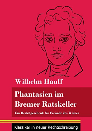 Stock image for Fantasien im Bremer Ratskeller: Ein Herbstgeschenk fr Freunde des Weines (Band 148, Klassiker in neuer Rechtschreibung) (German Edition) for sale by Lucky's Textbooks