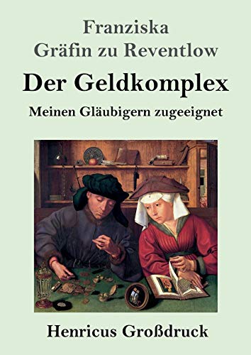 Stock image for Der Geldkomplex (Gro druck):Meinen Gläubigern zugeeignet for sale by Ria Christie Collections