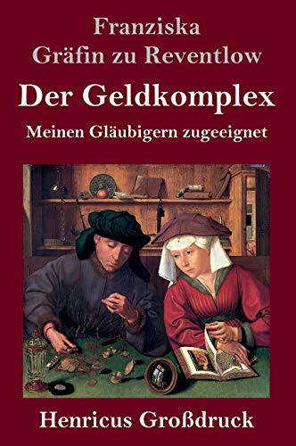 Stock image for Der Geldkomplex (Grodruck):Meinen Gläubigern zugeeignet for sale by Ria Christie Collections